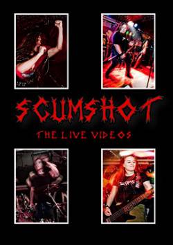 Scumshot (AUT) : The Live Videos